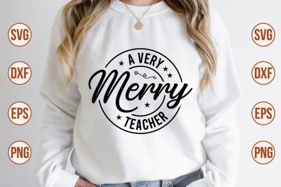 A Very Merry Teacher SVG: Graphics and Crafts for Local Branding