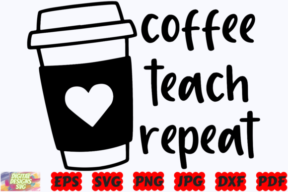 Coffee Teach Repeat SVG Teacher SVG