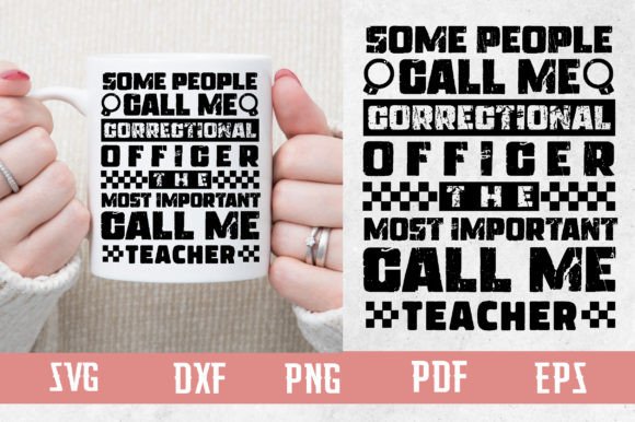 Correctional Officer Call Me Teacher Svg Graphics & Crafts
