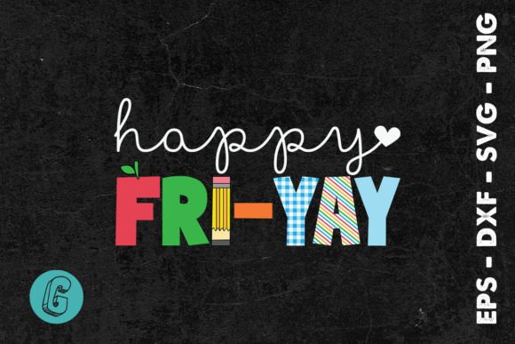 Happy Fri-Yay Friday Lovers Teacher SVG Graphics