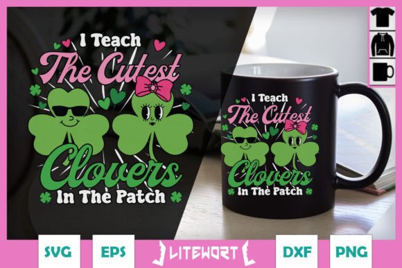 I Teach Cutest Clovers Teacher SVG