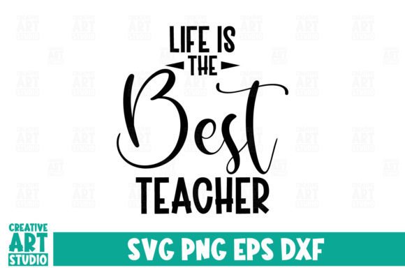 Life is the Best Teacher Svg Graphics and Crafts