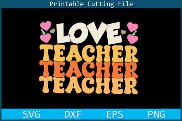 Love Teacher SVG PNG Cutting File: A Graphics Asset for Crafts and Creative Branding