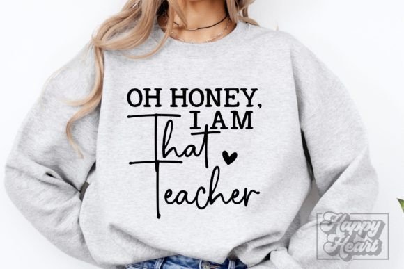 Oh Honey I Am That Teacher SVG PNG: Graphics & Crafts