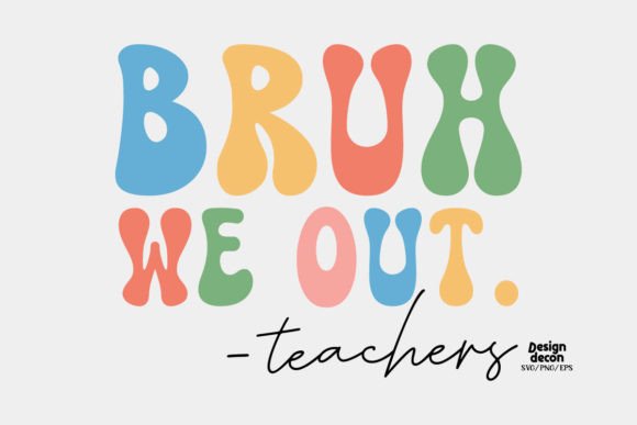 Retro Teacher SVG Bruh We out