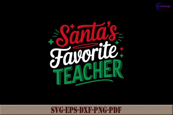 Santa’s Favorite Teacher SVG: A Seasonal Graphic Design Asset for Content Creators