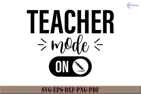 Teacher Mode on SVG Teacher SVG Cut File: A Design Asset for Crafts and Graphics
