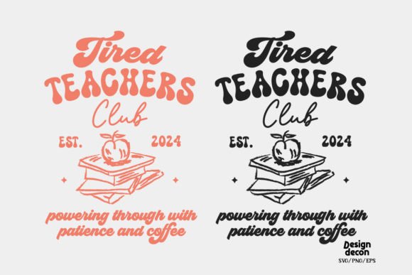 Teacher SVG Tired Teachers Club Sign Graphics