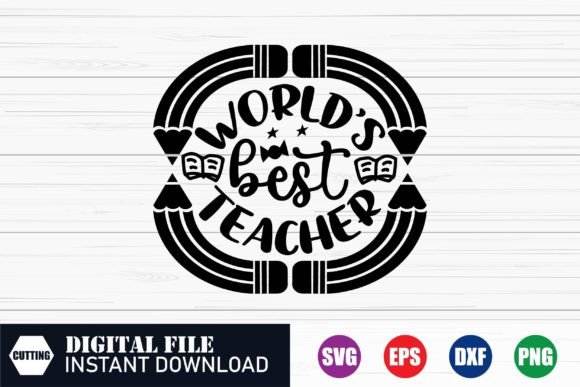 World's Best Teacher, Teacher Svg: Graphics & Crafts