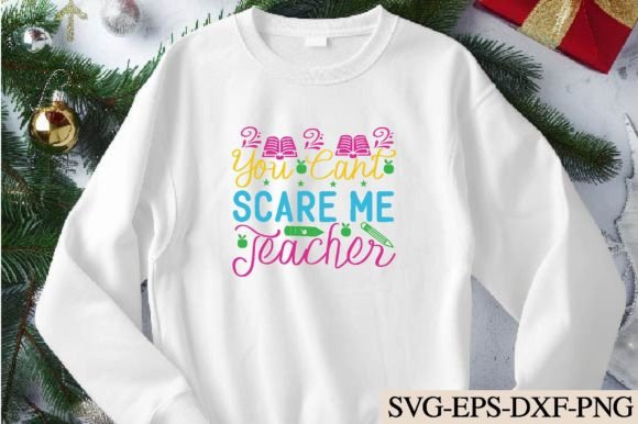You Cant Scare Me Teacher Svg Graphics
